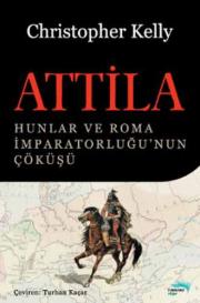 
Attila
Hunlar ve Roma İmparatorluğu'nun Çöküşü

