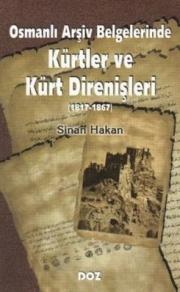 
Osmanlı Arşiv Belgelerinde 
Kürtler ve Kürt Direnişleri

