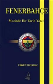 Fenerbahçe  Mazinde Bir Tarih Yatar