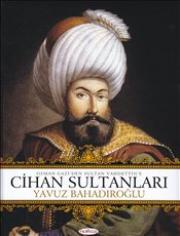 Cihan Sultanları  Osman Gazi'den Sultan Vahdettin'e