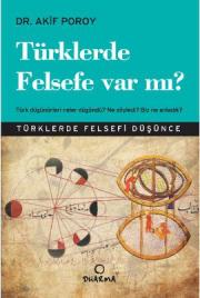 
Türklerde Felsefe Var mı? 
- Türk Düşünürleri Neler Düşündü? 
Ne Söyledi? Biz Ne Anladık?


