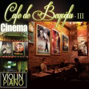 Cafe De Beyoğlu III - CinemaPiyano ve Keman ile En Güzel Film Müzikleri