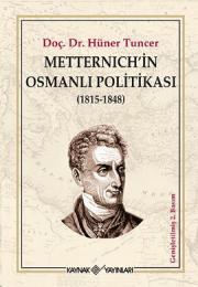 Metternich'in Osmanlı Politikası (1815 - 1848)