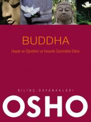 
Buddha -
Hayatı ve Öğretileri ve 
İnsanlık Üzerindeki Etkisi

