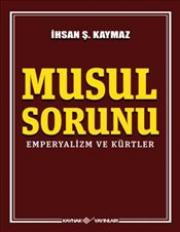 Musul Sorunu : Emperyalizm ve Kürtler 