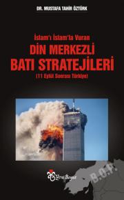 Din Merkezli Batı Stratejileri 11 Eylül Sonrası Türkiye
