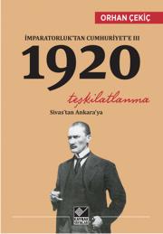 İmparatorluk'tan Cumhuriyet'e - 3 1920 Teşkilatlanma Sivas'ta