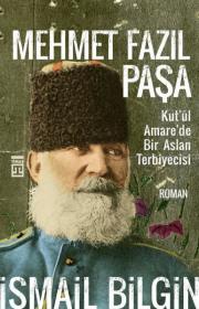 Mehmet Fazıl Paşa - Kut'ül Amare'de Bir Aslan Terbiyecisi