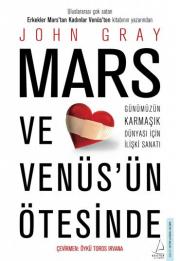 Mars ve Venüs’ün Ötesinde - Günümüzün Karmaşık Dünyası İçin İlişki Sanatı