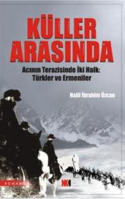 Küller Arasinda / Türkler ve Ermeniler